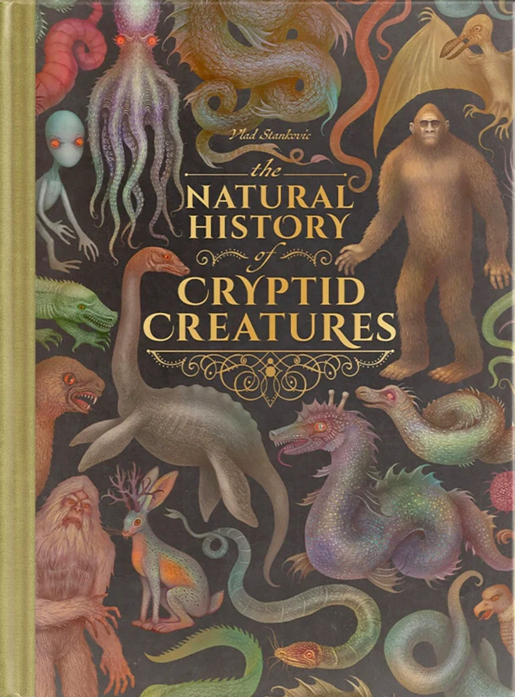 The Natural History of Cryptid Creatures by Vlad Stankovic
